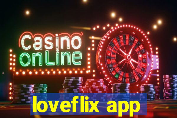 loveflix app